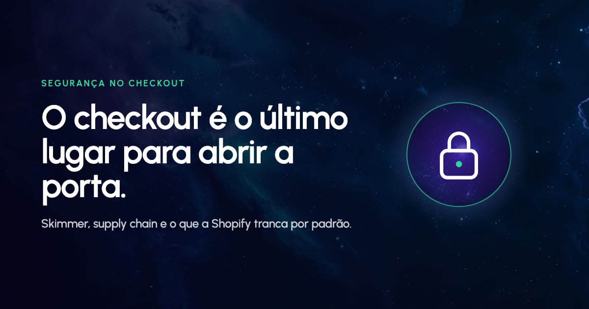 Cadeado sobre fundo espacial, com o título O checkout é o último lugar para abrir a porta
